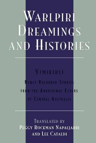 Бумажная книга «Warlpiri Dreamings and Histories: Newly Recorded Stories from the Aboriginal Elders of Central Australia», авторов Ли Катальди, Пегги Рокман Напальярри - фото №1
