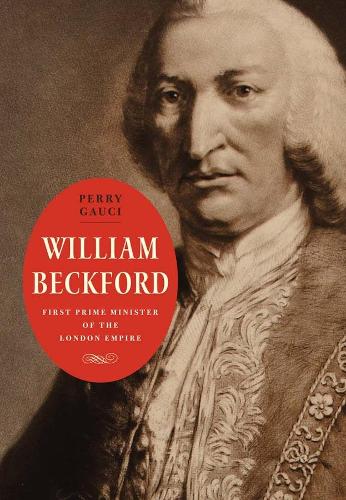 Бумажная книга «William Beckford: First Prime Minister of the London Empire», автор Перри Гаучи - фото №1