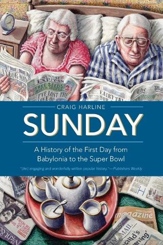 Паперова книга «Sunday: A History of the First Day from Babylonia to the Super Bowl», автор Крейг Харлайн - фото №1