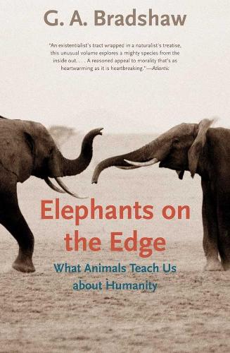 Паперова книга «Elephants on the Edge: What Animals Teach Us about Humanity», автор Г. А. Бредшоу - фото №1