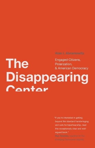 Бумажная книга «The Disappearing Center: Engaged Citizens, Polarization, and American Democracy», автор Алан И. Абрамовиц - фото №1