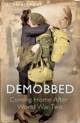 Бумажная книга «Demobbed: Coming Home After World War Two», автор Алан Олпорт - фото №1