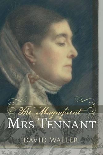 Паперова книга «The Magnificent Mrs Tennant: The Adventurous Life of Gertrude Tennant, Victorian Grande Dame», автор Девід Уоллер - фото №1
