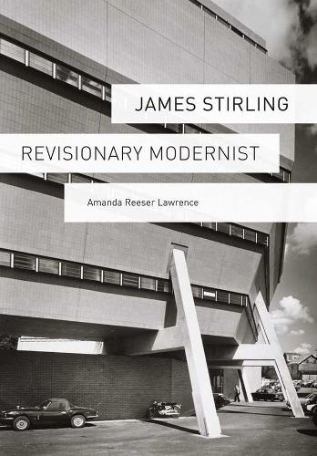 Бумажная книга «James Stirling: Revisionary Modernist», автор Аманда Ризер Лоуренс - фото №1