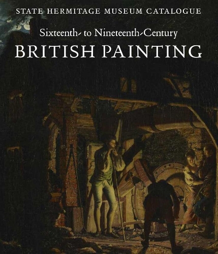 Бумажная книга «Sixteenth- to Nineteenth-Century British Painting: State Hermitage Museum Catalogue», автор Елизавета Ренне - фото №1