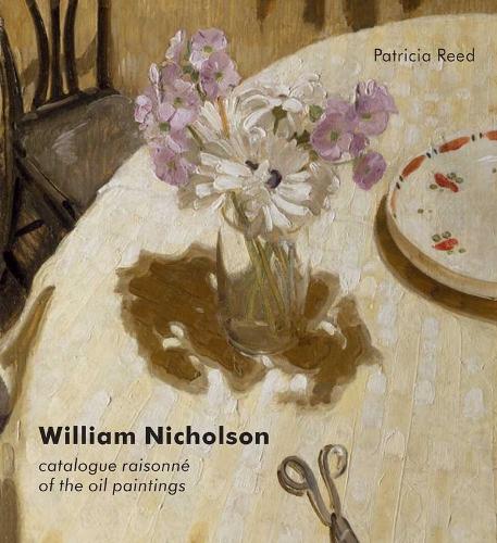 Паперова книга «William Nicholson: A Catalogue Raisonné of the Oil Paintings», автор Патриція Рід - фото №1