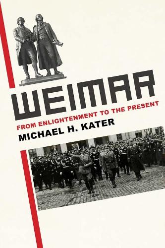 Бумажная книга «Weimar: From Enlightenment to the Present», автор Майкл Х. Кейтер - фото №1