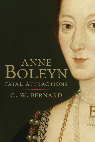 Бумажная книга «Anne Boleyn: Fatal Attractions», автор Г.В. Бернард - фото №1