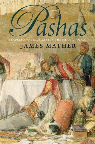Паперова книга «Pashas: Traders and Travellers in the Islamic World», автор Джеймс Мазер - фото №1