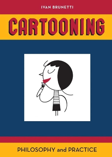 Бумажная книга «Cartooning: Philosophy and Practice», автор Иван Брунетти - фото №1