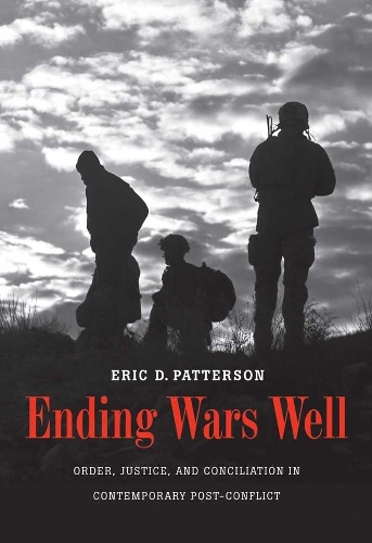 Паперова книга «Ending Wars Well: Order, Justice, and Conciliation in Contemporary Post-Conflict», автор Ерік Д. Паттерсон - фото №1