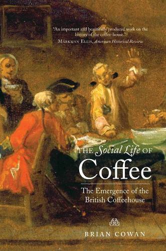 Бумажная книга «The Social Life of Coffee: The Emergence of the British Coffeehouse», автор Брайан Коуэн - фото №1