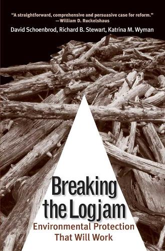 Бумажная книга «Breaking the Logjam: Environmental Protection That Will Work», авторов Дэвид Шенброд, Катрина М. Вайман, Ричард Б. Стюарт - фото №1