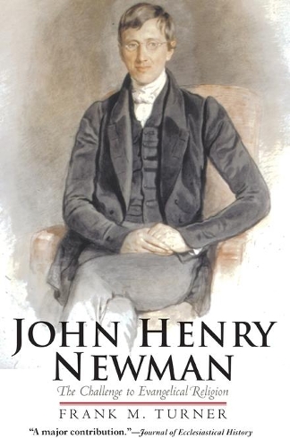 Бумажная книга «John Henry Newman: The Challenge to Evangelical Religion», автор Фрэнк М. Тернер - фото №1