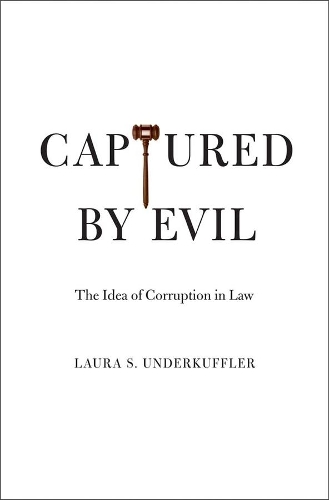 Бумажная книга «Captured by Evil: The Idea of Corruption in Law», автор Лаура С. Андеркафлер - фото №1