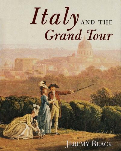 Паперова книга «Italy and the Grand Tour», автор Джеремі Блек - фото №1