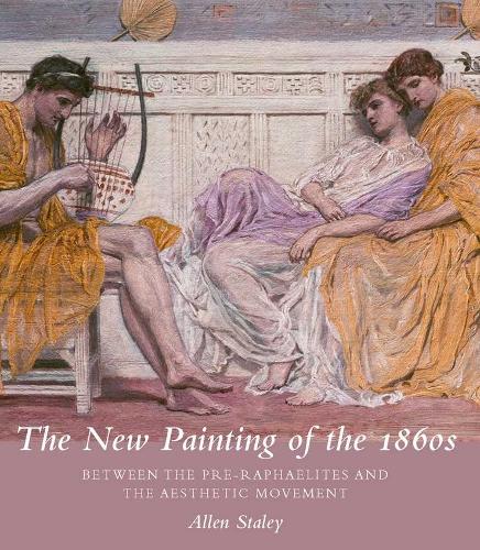 Бумажная книга «The New Painting of the 1860s: Between the Pre-Raphaelites and the Aesthetic Movement», автор Аллен Стейли - фото №1