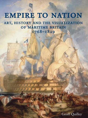 Бумажная книга «Empire to Nation: Art, History and the Visualization of Maritime Britain, 1768-1829», автор Джефф Квилли - фото №1