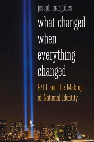 Бумажная книга «What Changed When Everything Changed: 9/11 and the Making of National Identity», автор Джозеф Маргулиес - фото №1