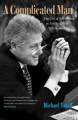 Бумажная книга «A Complicated Man: The Life of Bill Clinton as Told by Those Who Know Him», автор Майкл Такифф - фото №1