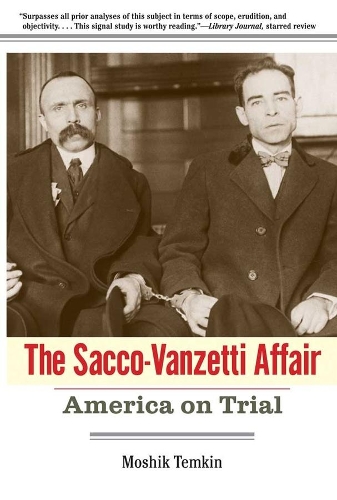 Бумажная книга «The Sacco-Vanzetti Affair: America on Trial», автор Мошик Темкин - фото №1