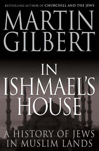 Бумажная книга «In Ishmael's House: A History of Jews in Muslim Lands», автор Мартин Гилберт - фото №1