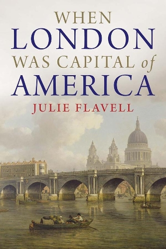 Бумажная книга «When London Was Capital of America», автор Джули Флавелл - фото №1