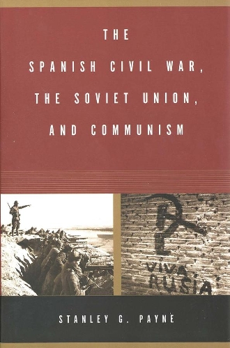 Бумажная книга «The Spanish Civil War, the Soviet Union, and Communism», автор Стэнли Г. Пейн - фото №1