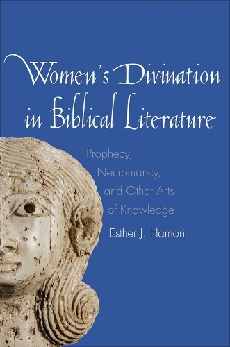 Бумажная книга «Women's Divination in Biblical Literature: Prophecy, Necromancy, and Other Arts of Knowledge», автор Эстер Дж. Хамори - фото №1