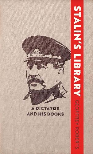 Паперова книга «Stalin's Library: A Dictator and his Books», автор Джеффрі Робертс - фото №1
