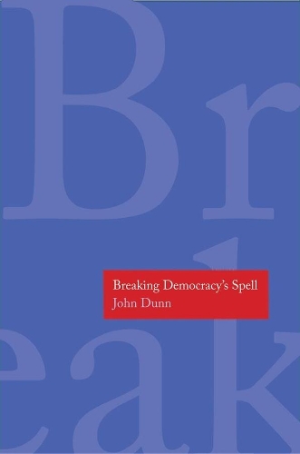 Бумажная книга «Breaking Democracy's Spell», автор Джон Данн - фото №1