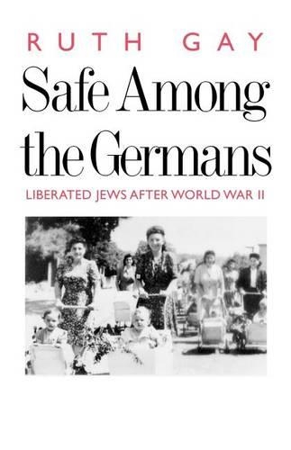 Бумажная книга «Safe Among the Germans: Liberated Jews After World War II», автор Рут Гей - фото №1