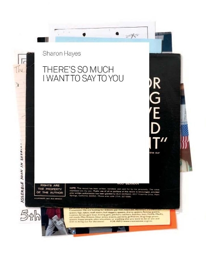 Бумажная книга «Sharon Hayes: There's So Much I Want to Say to You», авторов Крисси Илс, Шэрон Хейс - фото №1