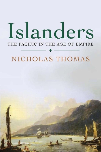 Бумажная книга «Islanders: The Pacific in the Age of Empire», автор Николас Томас - фото №1