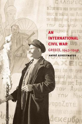 Паперова книга «An International Civil War: Greece, 1943-1949», автор Андре Героліматос - фото №1