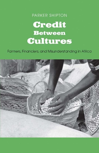 Бумажная книга «Credit Between Cultures: Farmers, Financiers, and Misunderstanding in Africa», автор Паркер Макдональд Шиптон - фото №1