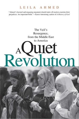 Бумажная книга «A Quiet Revolution: The Veil's Resurgence, from the Middle East to America», автор Лейла Ахмед - фото №1