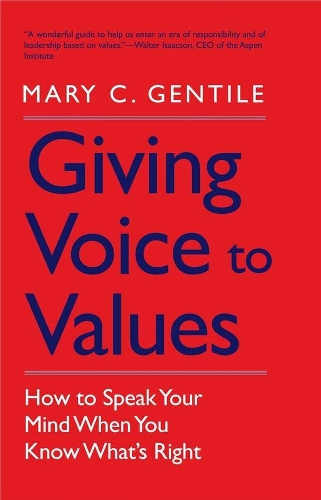Бумажная книга «Giving Voice to Values: How to Speak Your Mind When You Know What's Right», автор Мэри К. Джентиле - фото №1
