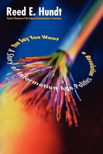 Бумажная книга «You Say You Want a Revolution: A Story of Information Age Politics», автор Рид Хундт - фото №1