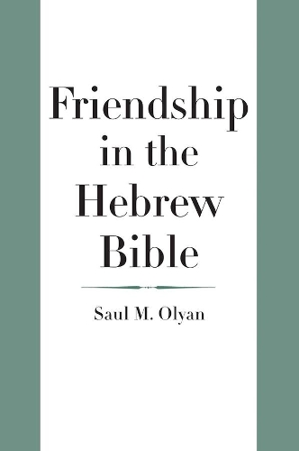 Бумажная книга «Friendship in the Hebrew Bible», автор Сол М. Олян - фото №1