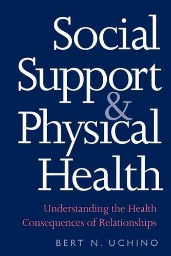 Бумажная книга «Social Support and Physical Health: Understanding the Health Consequences of Relationships», автор Берт Н. Учино - фото №1