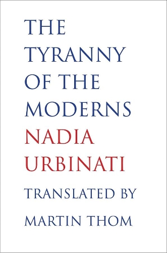 Паперова книга «The Tyranny of the Moderns», автор Надя Урбінаті - фото №1