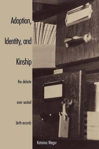 Бумажная книга «Adoption, Identity, and Kinship: The Debate over Sealed Birth Records», автор Катарина Вегар - фото №1