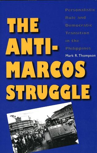 Бумажная книга «The Anti-Marcos Struggle: Personalistic Rule and Democratic Transition in the Philippines», автор Марк Р. Томпсон - фото №1