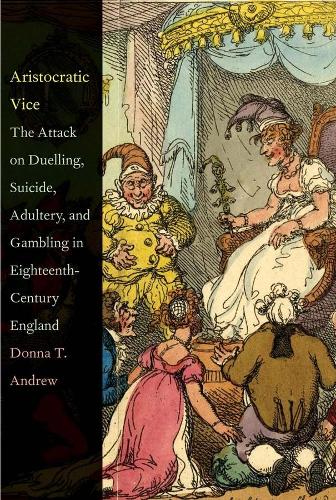 Паперова книга «Aristocratic Vice: The Attack on Duelling, Suicide, Adultery, and Gambling in Eighteenth-Century England», автор Донна Т. Ендрю - фото №1