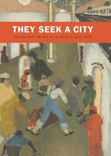 Бумажная книга «They Seek a City: Chicago and the Art of Migration, 1910-1950», автор Сара Келли Олер - фото №1