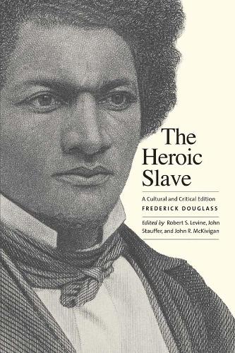 Бумажная книга «The Heroic Slave: A Cultural and Critical Edition», автор Фредерик Дуглас - фото №1