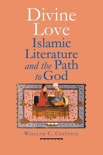 Паперова книга «Divine Love: Islamic Literature and the Path to God», автор Вільям К. Чіттік - фото №1
