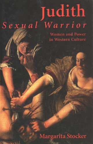 Паперова книга «Judith: Sexual Warrior: Women and Power in Western Culture», автор Маргарита Штокер - фото №1