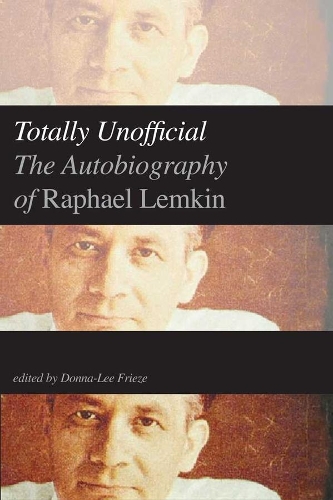 Паперова книга «Totally Unofficial: The Autobiography of Raphael Lemkin», автор Рафаель Лемкін - фото №1